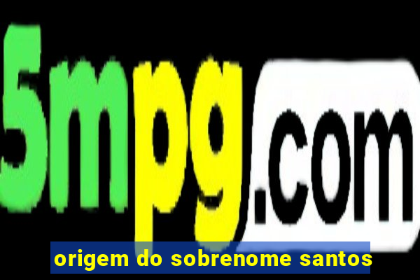 origem do sobrenome santos